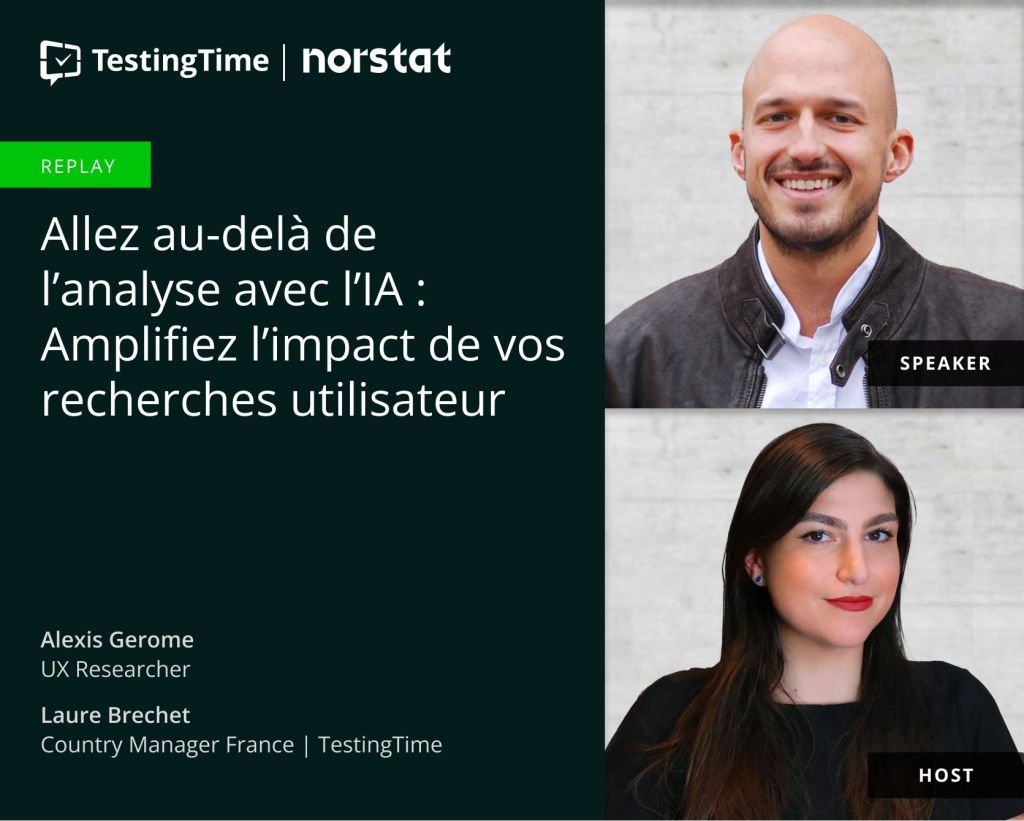 Image promotionnelle d'un replay de TestingTime et Norstat. Le texte principal indique : 'Allez au-delà de l'analyse avec l'IA : Amplifiez l'impact de vos recherches utilisateur.' En haut à droite, une photo d'Alexis Gerome, chercheur UX, avec l'indication 'SPEAKER'. Il est chauve, porte une courte barbe et sourit chaleureusement. Il est vêtu d'une chemise blanche avec une veste en cuir marron foncé. En bas à droite, une photo de Laure Brechet, Country Manager France chez TestingTime, avec l'indication 'HOST'. Elle a de longs cheveux bruns et porte un haut noir, avec un léger sourire et du rouge à lèvres. Le fond derrière les deux personnes est un mur gris clair. Le logo TestingTime est visible en haut à gauche, suivi du logo Norstat